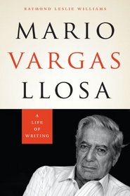 Mario Vargas Llosa: A Life of Writing