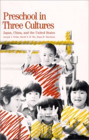 Preschool in Three Cultures : Japan, China and the United States