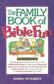 The Family Book of Bible Fun (Family Fun or Fun for One!)