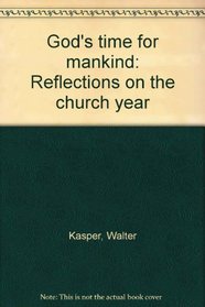 God's time for mankind: Reflections on the church year