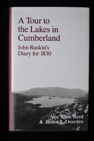 A Tour to the Lakes in Cumberland: John Ruskin's Diary for 1830