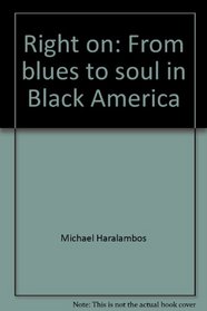 Right on: From blues to soul in Black America