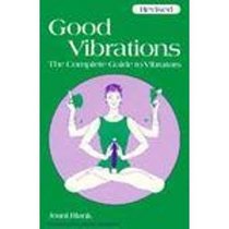 Good Vibrations: The Complete Guide to Vibrators