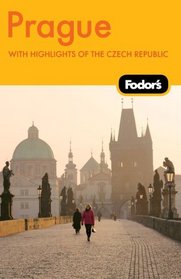 Fodor's Prague, 3rd Edition: with Highlights of the Czech Republic (Fodor's Gold Guides)