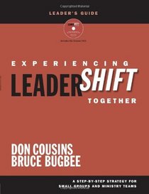 Experiencing LeaderShift Together Leader's Guide with DVD: A Step-by-Step Strategy for Small Groups and Ministry Teams