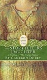 The Storyteller's Daughter: A Retelling of the Arabian Nights (Once Upon a Time)