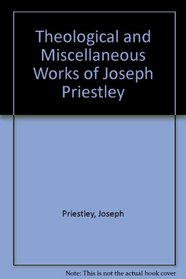 Theological and Miscellaneous Works of Joseph Priestley (26 Vol. Set)