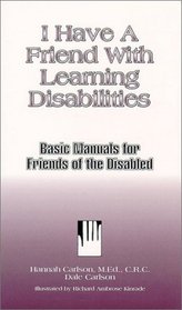 I Have a Friend With Learning Disabilities (Basic Manuals for Friends of the Disabled, V. 5)