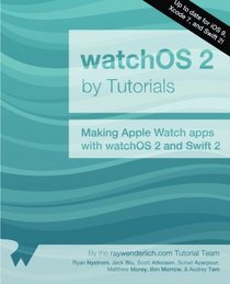 watchOS 2 by Tutorials: Making Apple Watch apps with watchOS 2 and Swift 2
