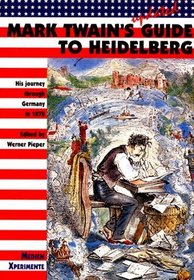 Mark Twain's Guide to Heidelberg: His Journey Through Germany in 1878