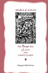 Maria de Zayas Tells Baroque Tales of Love and the Cruelty of Men (Penn State Studies in Romance Literatures)