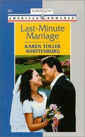 Last-Minute Marriage (Harlequin American Romance, No 822)