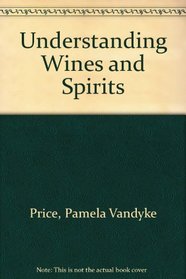 Understanding Wines and Spirits