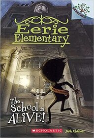 The School Is Alive! (Eerie Elementary, Bk 1)