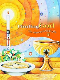 Finding God: Our Response to God's Gifts 2 (Grade 2)