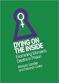 Dying on the Inside: Examining Women's Deaths in Prison