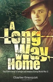 A Long Way Home: One POW?s story of escape and evasion during World War II