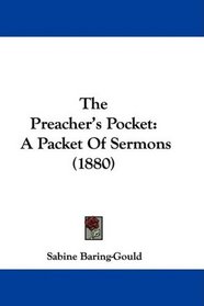 The Preacher's Pocket: A Packet Of Sermons (1880)