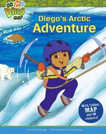 Diego's Arctic Adventure: A Book of Facts About Arctic Animals (Go, Diego, Go!)