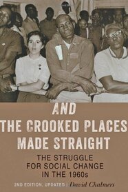 And the Crooked Places Made Straight: The Struggle for Social Change in the 1960s (The American Moment)