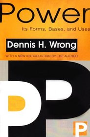 Power: Its Forms, Bases, and Uses