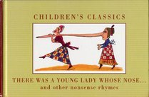 THERE WAS A YOUNG LADY WHOSE NOSE...AND OTHER NONSENSE RHYMES by Edward Lear edited by Alice Mills (1999 Hardcover 9 x 6 inches 125 pages Mynah / Random House AU)