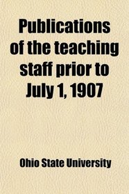 Publications of the teaching staff prior to July 1, 1907