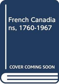 The French Canadians; 1760-1967