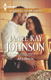 All a Man Is (Mysteries of Angel Butte, Bk 3) (Harlequin Superromance, No 1908) (Larger Print)