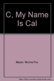 C, My Name Is Cal