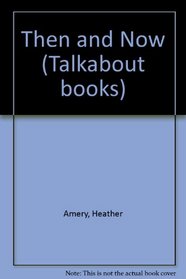 Then and Now (Talkabout Books)