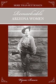 More Than Petticoats: Remarkable Arizona Women (More than Petticoats Series)