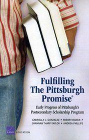 Fulfilling The Pittsburgh Promise: Early Progress of Pittsburgh's Postsecondary Scholarship Program