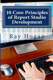 10 Core Principles of Report Studio Development