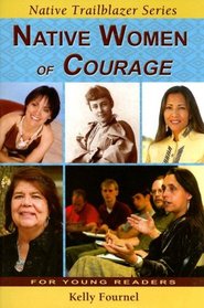 Native Women of Courage (Native Trailblazer Series) (Native Trailblazer Series)