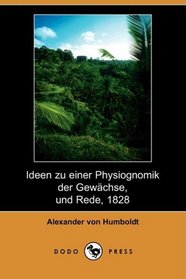 Ideen zu einer Physiognomik der Gewchse, und Rede, 1828 (Dodo Press) (German Edition)