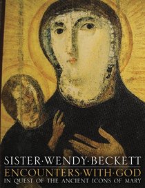 Encounters With God: In Quest of Ancient Icons of Mary