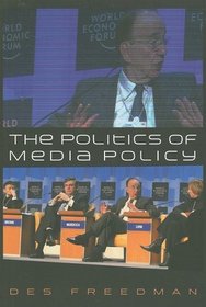 The Politics of Media Policy