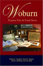 Woburn: Forgotten Tales  Untold Stories