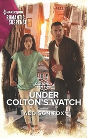 Under Colton's Watch (Coltons of New York, Bk 6) (Harlequin Romantic Suspense, No 2235)
