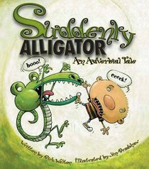 Suddenly Alligator: An Adverbial Tale