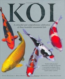 Koi: A Colourful and Comprehensive Celebration of These Beautiful Ornamental Fish