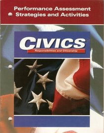 Civics Responsibilities and Citizenship: Performance Assessment Strategies and Activities