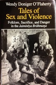 Tales of Sex and Violence: Folklore, Sacrifice, and Danger in the Jaiminiya Brahmana