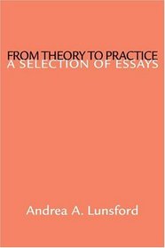 From Theory to Practice: A Selection of Essays