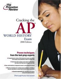 Cracking the AP World History Exam, 2008 Edition (College Test Prep)