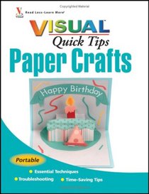 Paper Crafts VISUAL Quick Tips (Teach Yourself VISUALLY Consumer)