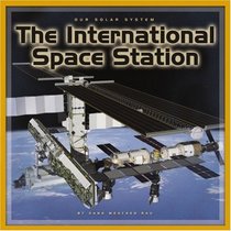 The International Space Station (Our Solar System)