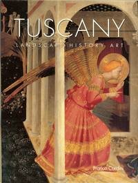 Tuscany: Landscape History Art