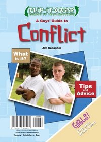 A Girls' Guide to Conflict / A Guys' Guide to Conflict (Flip-It-Over Guides to Teen Emotions)